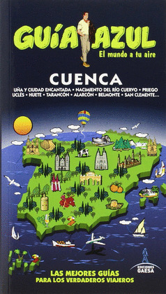 CUENCA. GUÍA AZUL EL MUNDO A TU AIRE (2015)