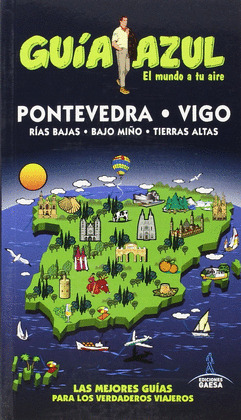 PONTEVEDRA - VIGO. GUÍA AZUL EL MUNDO A TU AIRE (2015)