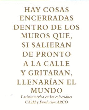 HAY COSAS ENCERRADAS DENTRO DE LOS MUROS QUE, SI SALIERAN DE PRONTO A LA CALLE Y