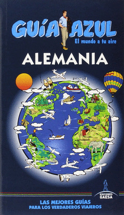 ALEMANIA. GUÍA AZUL EL MUNDO A TU AIRE (2015)