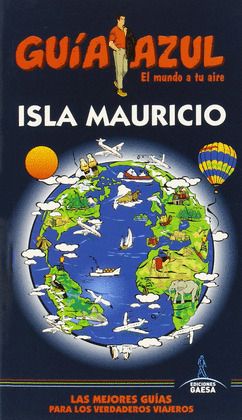 ISLA MAURICIO. GUÍA AZUL EL MUNDO A TU AIRE (2015)