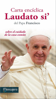 ENCICLICA LAUDATO SII (SOBRE EL CUIDADO DE LA CREACION)
