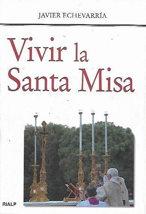 VIVIR LA SANTA MISA