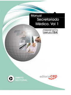 MANUAL SECRETARIADO MÉDICO. VOL 1. FORMACIÓN PARA EL EMPLEO