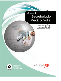 MANUAL SECRETARIADO MÉDICO. VOL 2. FORMACIÓN PARA EL EMPLEO