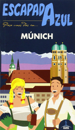 MUNICH. GUÍA ESCAPADA AZUL (2015)