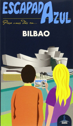 BILBAO. GUÍA ESCAPADA AZUL (2015)