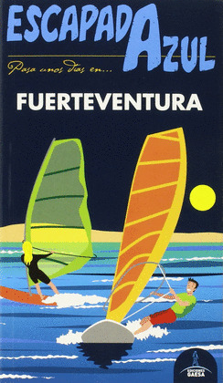 FUERTEVENTURA. GUIA ESCAPADA AZUL 2015