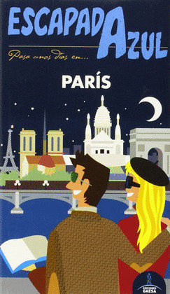 PARÍS. GUIA ESCAPADA AZUL 2015
