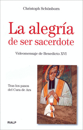 ALEGRIA DE SER SACERDOTE, LA. TRAS LOS PASOS DEL CURA DE ARS