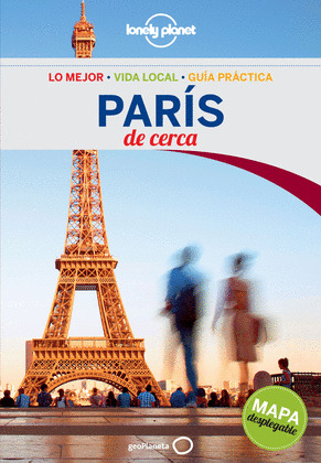 PARÍS DE CERCA. GUÍA LONELY PLANET DE CERCA (2015)