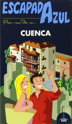 CUENCA. GUIA ESCAPADA AZUL 2015