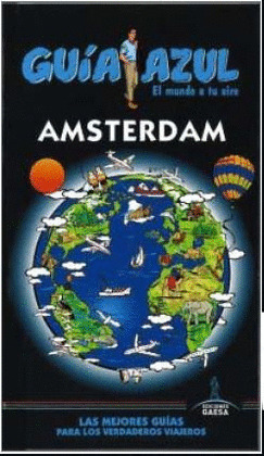 AMSTERDAM. GUÍA AZUL EL MUNDO A TU AIRE (2015)