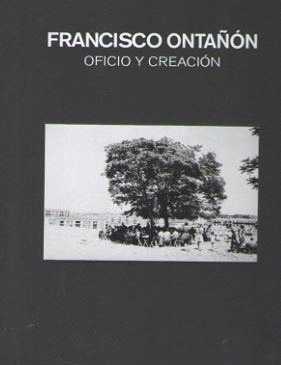 FRANCISCO ONTAÑON. OFICIO Y CREACION