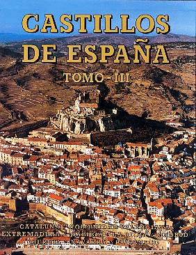 CASTILLOS DE ESPAÑA III. (CAT.,VAL.,EXTRE.,GAL.,RIOJA,MAD.,M