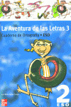 LA AVENTURA DE LAS LETRAS 3. CUADERNO DE ORTOGRAFIA 2.º ESO