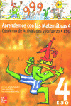 APRENDEMOS CON LAS MATEMATICAS 4, 4 ESO. OPCION A. CUADERNO DE ACTIVIDADES Y REF