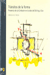 TRANSITOS DE LA FORMA: PRESENCIA DE LE CORBUSIER EN LA OBRA DE STIRLING Y SIZA