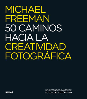 50 CAMINOS HACIA LA CREATIVIDAD FOTOGRAFICA