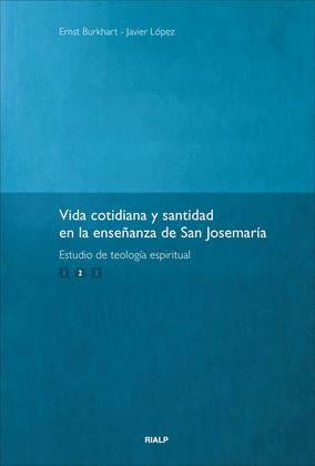 VIDA COTIDIANA Y SANTIDAD EN LA ENSEÑANZA DE SAN JOSEMARIA