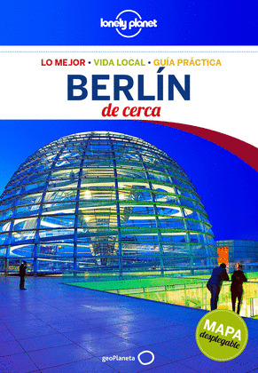 BERLÍN DE CERCA. GUÍA LONELY PLANET DE CERCA (2015)