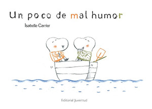 POCO DE MAL HUMOR, UN