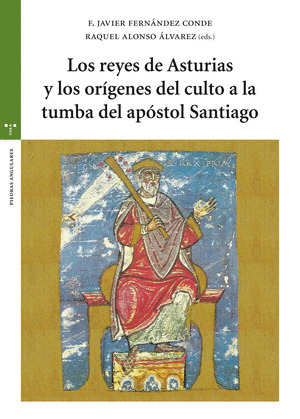 REYES DE ASTURIAS Y LOS ORIGENES DEL CULTO A LA TUMBA DEL APOSTOL SANTIAGO, LOS