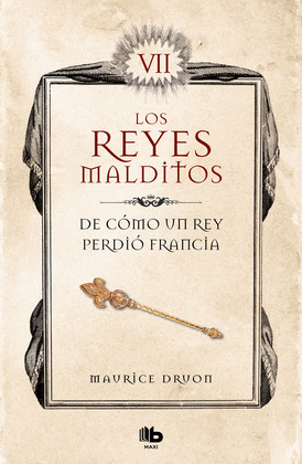 DE COMO UN REY PERDIO FRANCIA. LOS REYES MALDITOS 7