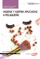 CUADERNO DEL ALUMNO  HIGIENE Y ASEPSIA APLICADAS A PELUQUERÍA. CERTIFICADOS DE P