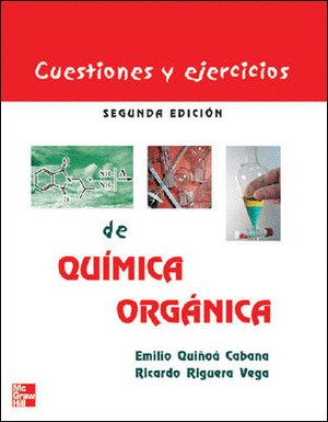 CUESTIONES Y EJERCICIOS DE QUIMICA ORGANICA.UNA GUIA DE AUTOEVALUACION