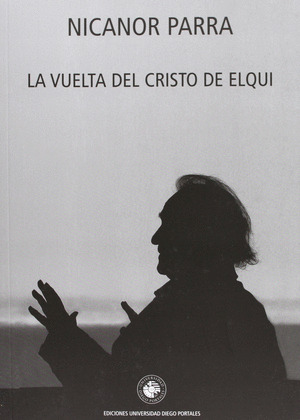 LA VUELTA DEL CRISTO DE ELQUI. (POEMARIO.)