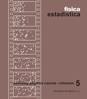 FISICA ESTADISTICA. BERKELY PHYSICS COURSE, VOLUMEN 5