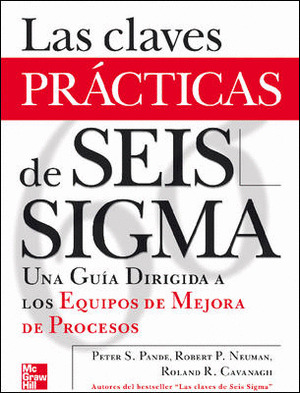 CLAVES PRACTICAS DE SEIS SIGMA, LAS