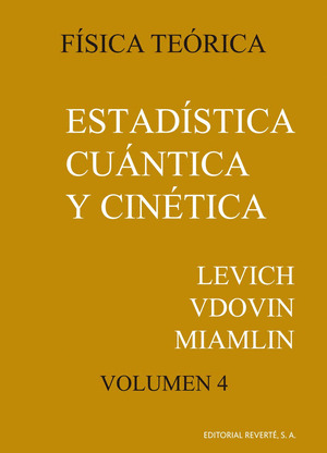FISICA TEORICA 4. ESTADISTICA CUANTICA Y CINETICA FISICA