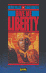 GIVE ME LIBERTY (T)