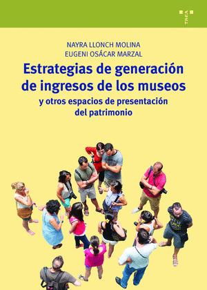 ESTRATEGIAS DE GENERACION DE INGRESOS DE LOS MUSEOS Y OTROS ESPACIOS DE PRESENTA