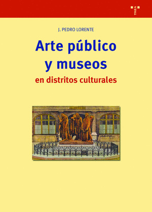 ARTE PUBLICO Y MUSEOS EN DISTRITOS CULTURALES
