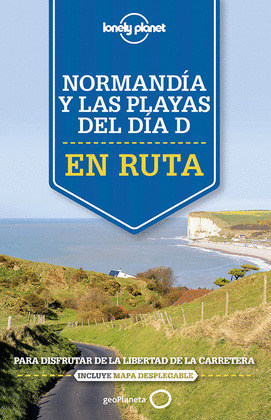 NORMANDÍA Y LAS PLAYAS DEL DÍA D. GUÍA EN RUTA LONELY PLANET