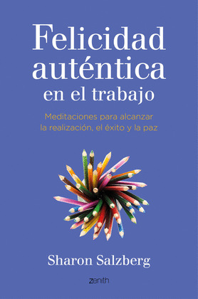 FELICIDAD AUTENTICA EN EL TRABAJO, LA