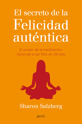SECRETO DE LA FELICIDAD AUTENTICA, EL