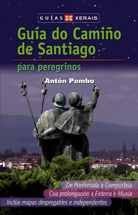 GUÍA DO CAMIÑO DE SANTIAGO PARA PEREGRINOS: DE PONFERRADA A COMPOSTELA