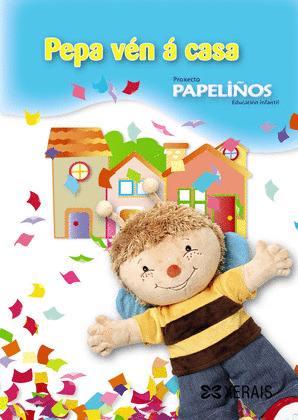 PEPA VÉN A CASA. PAPELIÑOS 5 ANOS