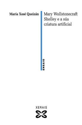 MARY WOLLSTONECRAFT SHELLEY A A SÚA CRIATURA ARTIFICIAL (DIXITAL)