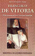 FRANCISCO VITORIA-VIDA Y PENSAMIENTO INTERNACIONALISTAS