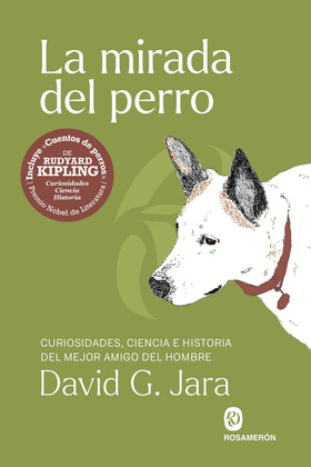 MIRADA DEL PERRO, LA (INCLUYE RELATOS DE CUENTOS DE PERROS, DE RUDYARD KIPLING)