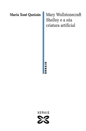 MARY WOLLSTONECRAFT SHELLEY E A SÚA CRIATURA ARTIFICIAL