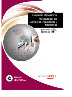 CUADERNO DEL ALUMNO MANIPULADOR DE ALIMENTOS. PANADERÍAS Y PASTELERÍAS. FORMACIÓ