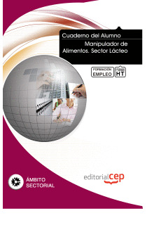 CUADERNO DEL ALUMNO MANIPULADOR DE ALIMENTOS. SECTOR LÁCTEO. FORMACIÓN PARA EL E