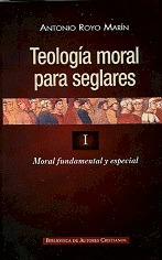 TEOLOGIA MORAL PARA SEGLARES T-I