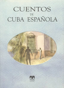 ## CUENTOS DE CUBA ESPAÑOLA
